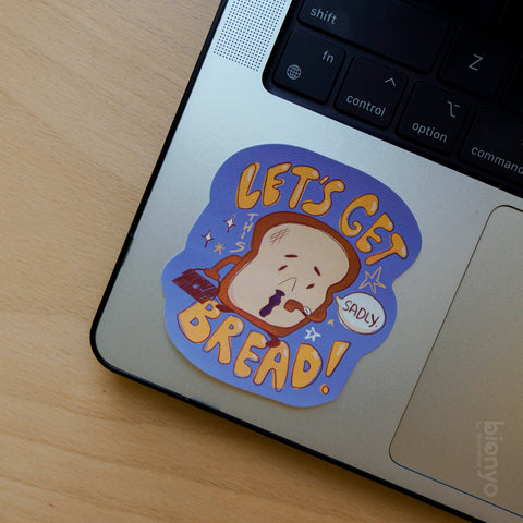 Let's Get This Bread! Matte Vinyl Sticker