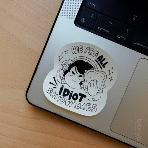 We're All Idiot Sandwhiches Matte Vinyl Sticker