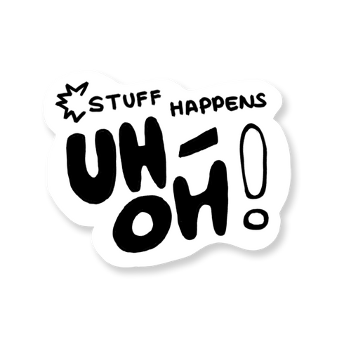 Uh-Oh! Stuff Happens Matte Vinyl Sticker