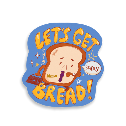 Let's Get This Bread! Matte Vinyl Sticker