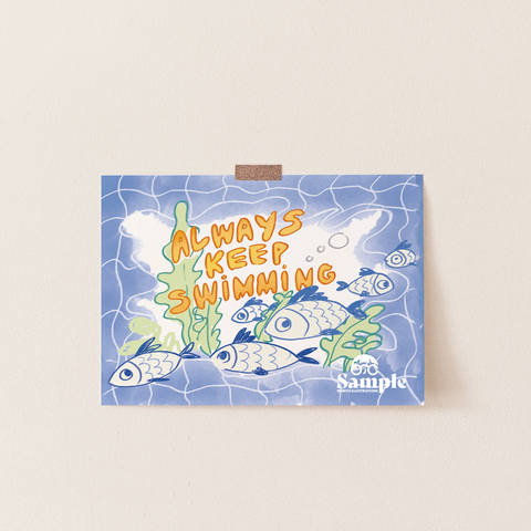 Always Keep Swimming Mini Art Print
